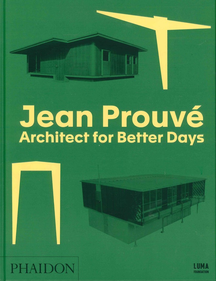 Architect for better days Jean Prouvé Libros para amar la arquitectura