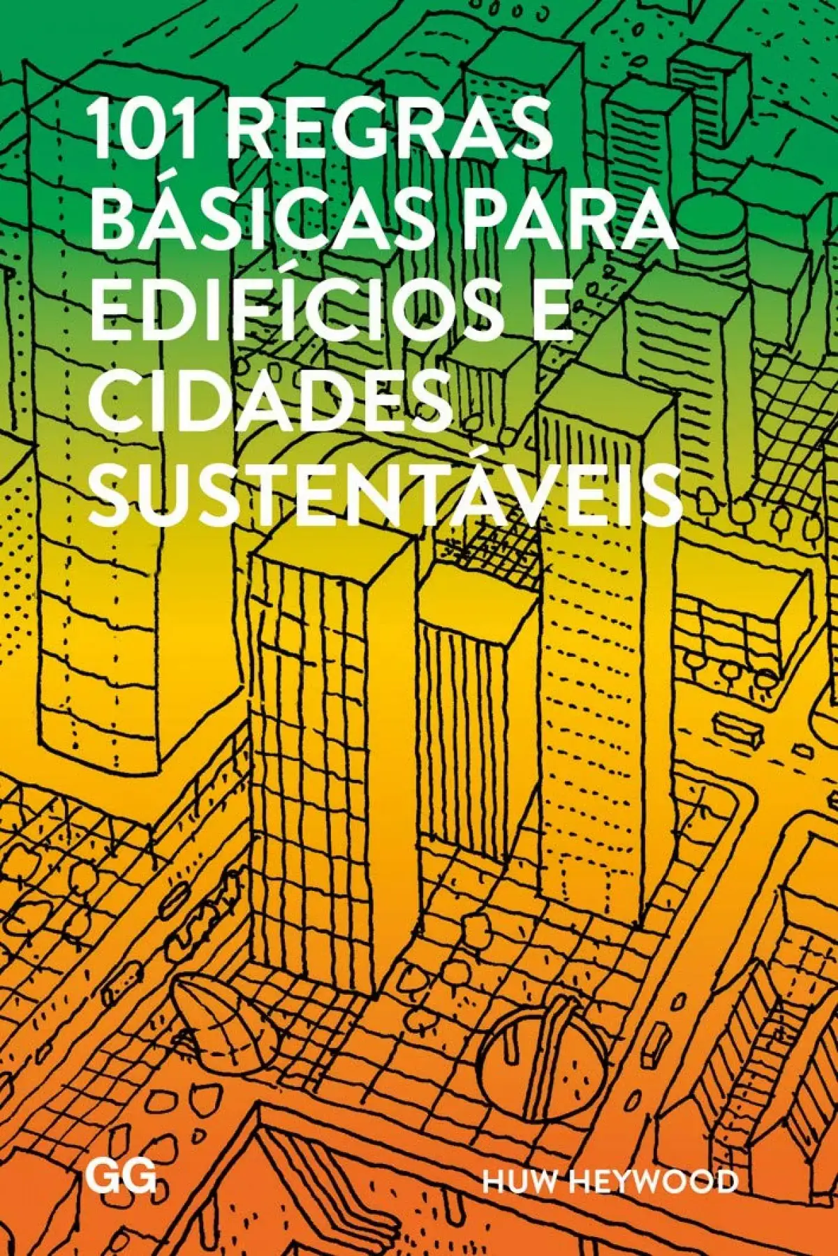 "101 reglas básicas para edificios y ciudades" por Huw Heywood